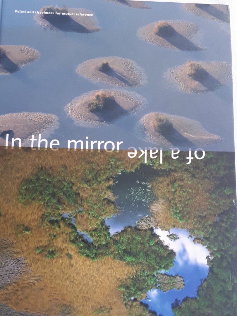 EERDEN, M. van (ed.) - In the mirror of a lake. Peipsi and IJsselmeer for mutual reference
