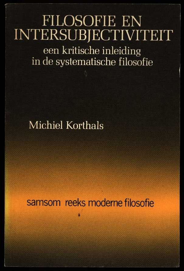 Korthals, Michiel - Filosofie en intersubjectiviteit, Een kritische inleiding in de systematische filosofie