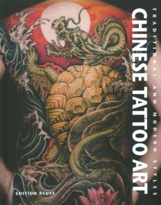 Yang, Roxanne & Fino Huang. - Chinese tattoo art : traditional and modern styles.