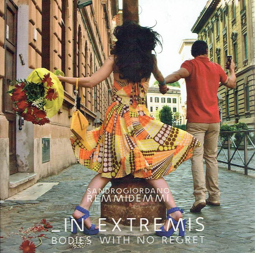 GIORDANO, Sandro - Sandro Giordano - Remmidemmi - in Extremis - Bodies with no Regret. A cura di Enrico Debandi.