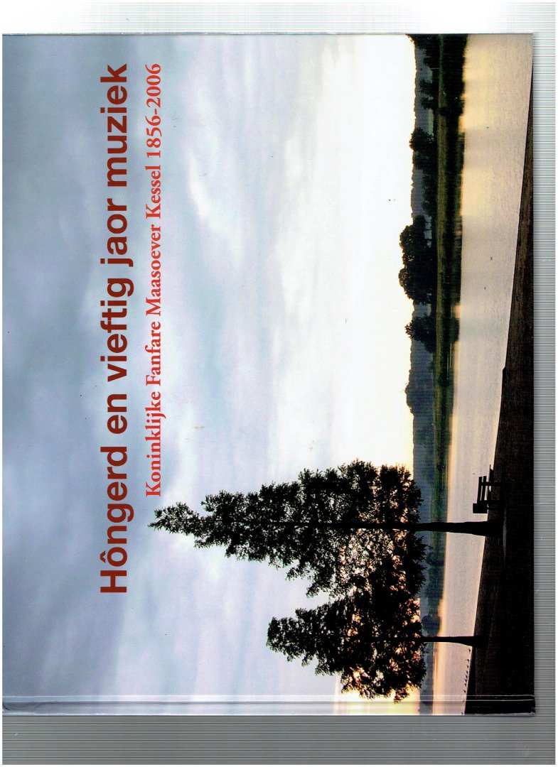 hendericks, a. lenders, j. ( en andere leden ) - hongerd en viefig jaor muziek koninklijke fanfare maasoever kessel 185-2006