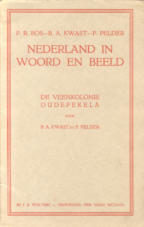 Kwast, B.A. / Pelder, F. - De Veenkolonie Oudepekela (Serie: Nederland in Woord en Beeld)