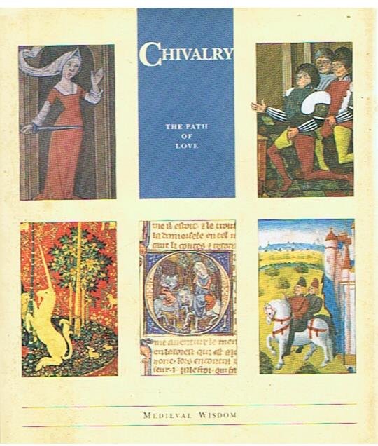 Chivalry - The path of love - Medieval wisdom