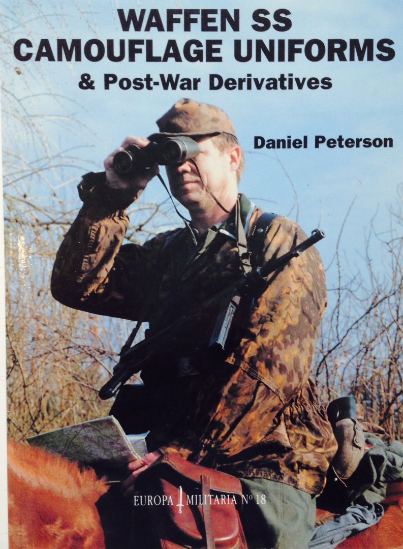 Peterson, Daniel. - Waffen-SS Camouflage Uniforms & Post-War Derivatives. Europa Militaria no. 18.