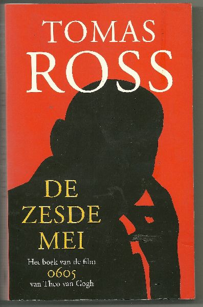 Ross, Tomas - De zesde mei  Het boek van de film 0605 van Theo van Gogh