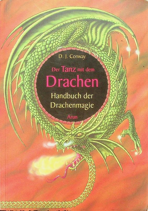 Conway, D.J. - Der Tanz mit dem Drachen. Handbuch der Drachenmagie