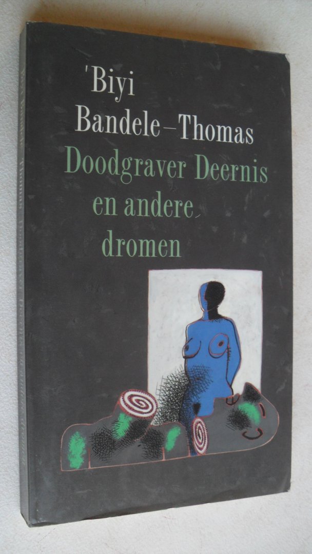 Bandele-Thomas, Biyi - Doodgraver Deernis en andere dromen