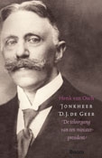 Osch, Henk van. - Jonkheer D.J. de Geer. De teloorgang van een minister-president.