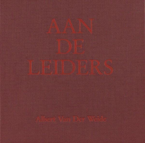 Weide, Albert van der. - Aan de leiders.