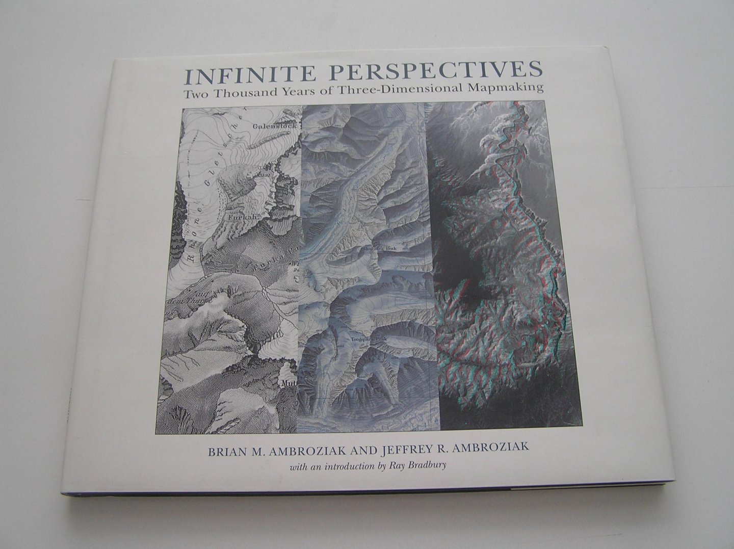 Ambroziak Brian M.  /  Ambroziak Jeffrey R. - INFINITE PERSPECTIVES  Two Thousand years of Three-Dimensional Mapmaking INCL, 3D glasses