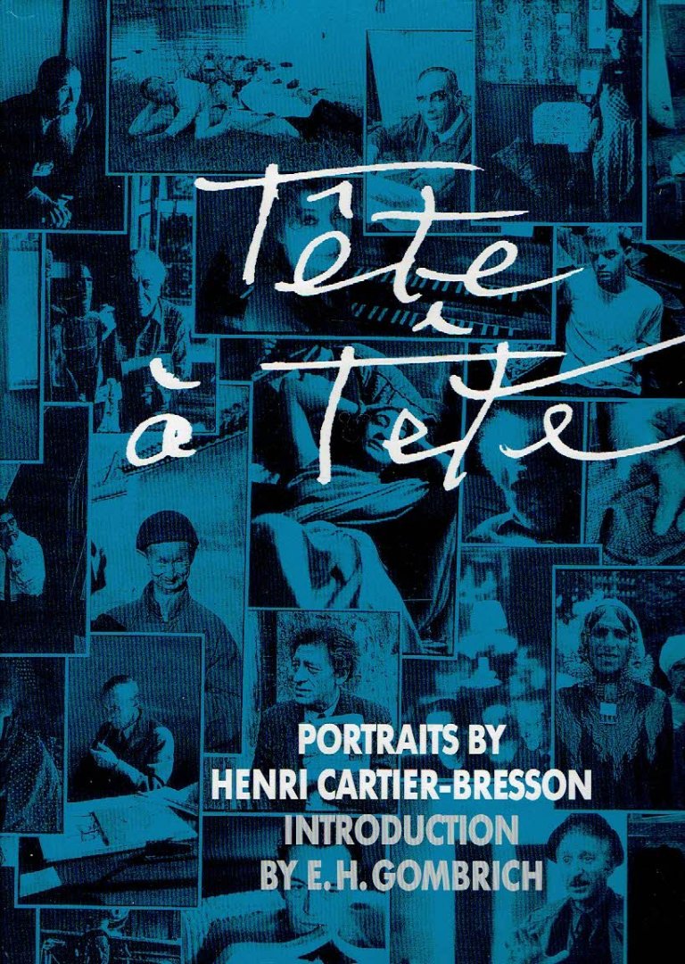 CARTIER-BRESSON, Henri - Tête à Tête - Portraits by Henri Cartier-Bresson. Introduction by E.H. Gombrich.