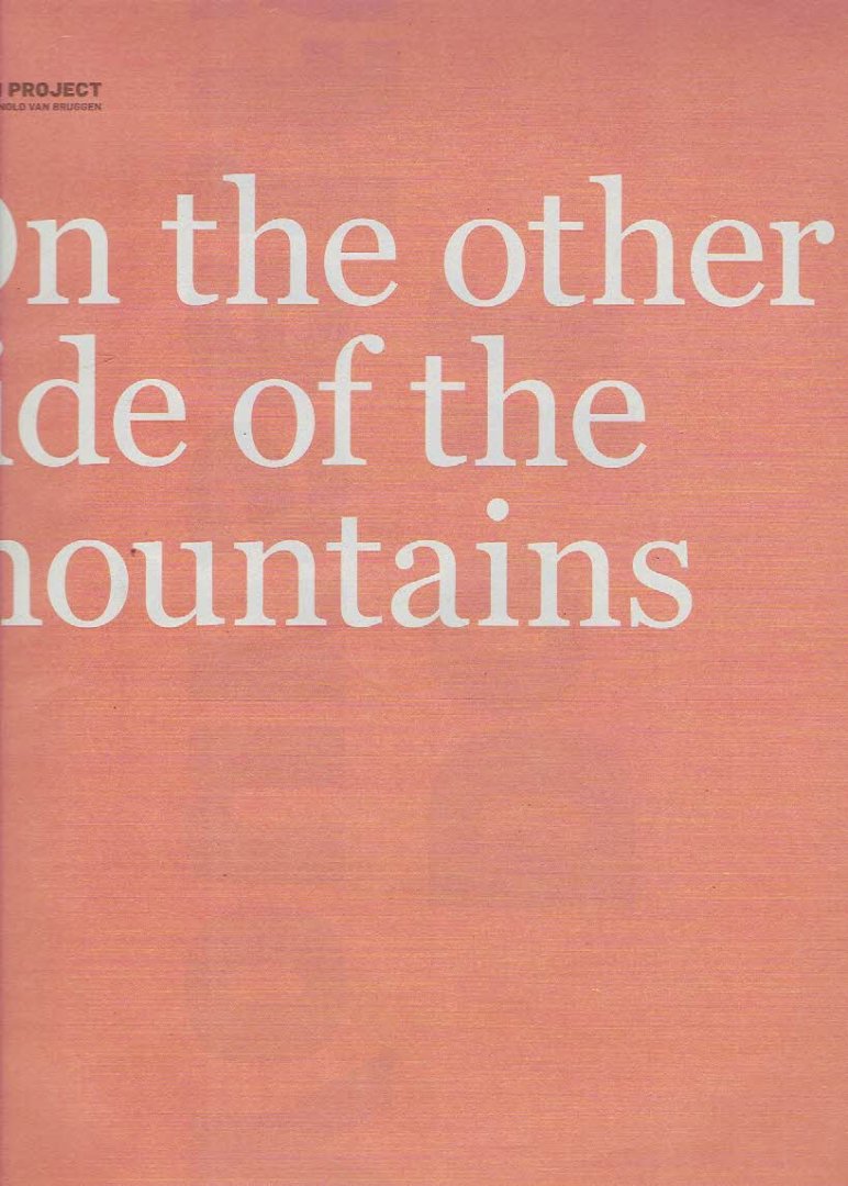 HORNSTRA, Rob & Arnold van BRUGGEN - On the other side of the mountains.