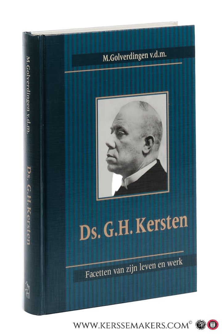 Golverdingen, M. - Ds. G.H. Kersten. Facetten van zijn leven en werk. Vierde druk.