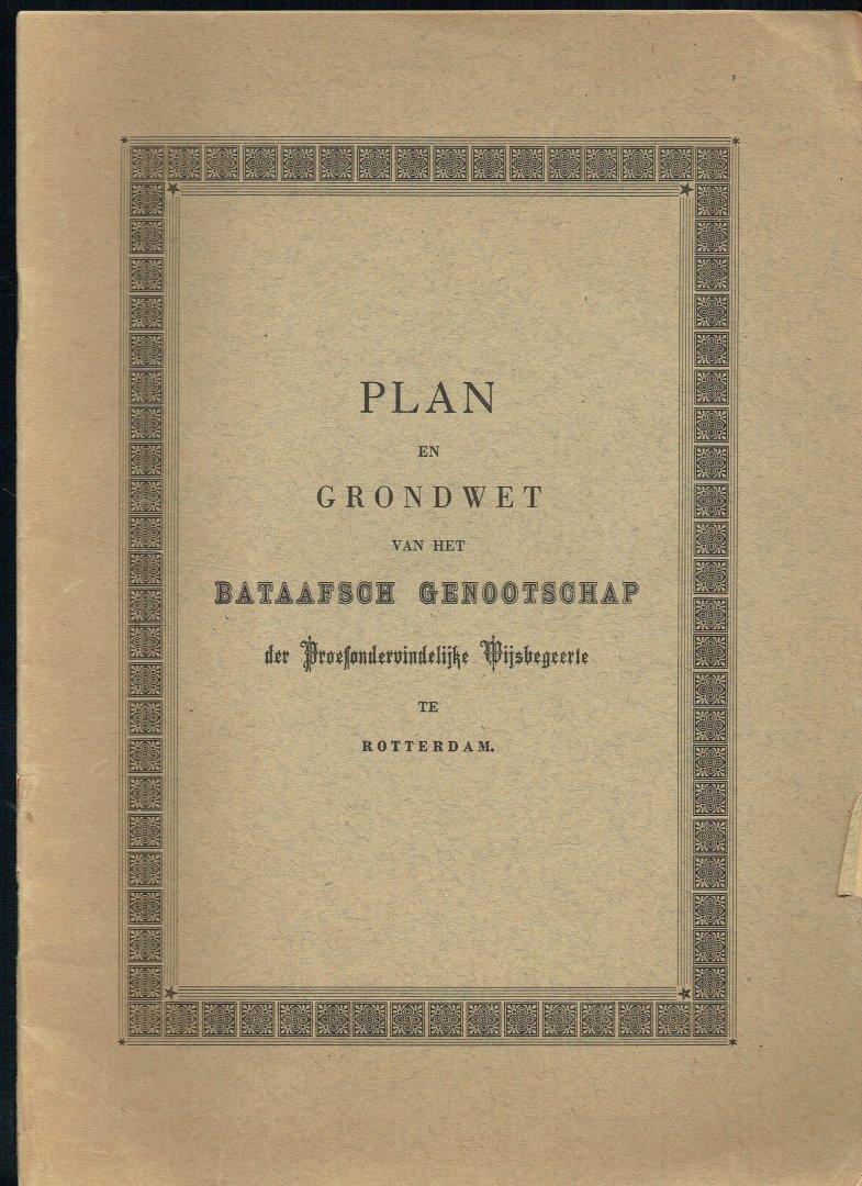 Hoogendijk Steven - Plan en grondwet van het Bataafsch Genootschap der Proefondervindelijke Wijsbegeerte te Rotterdam, gesticht in den jare 1769 door Steven Hoogendijk