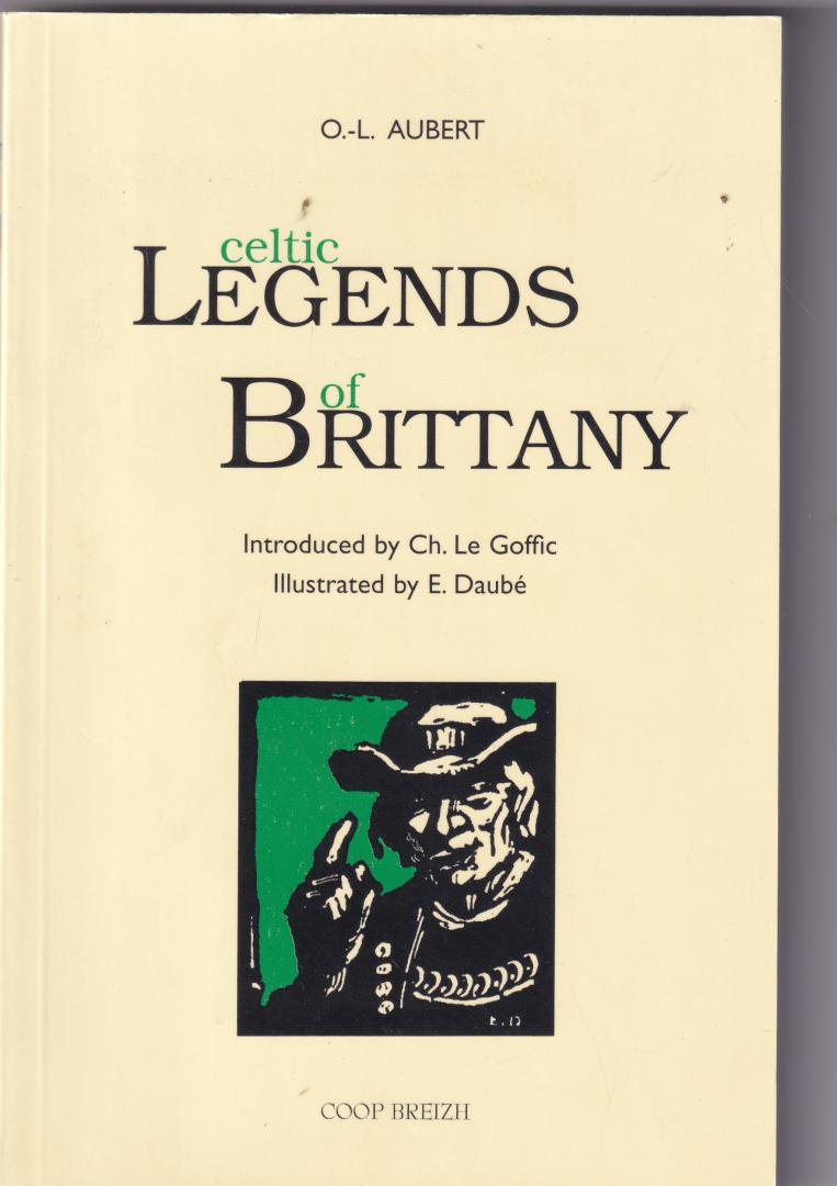 Aubert, O.-L. intr by Ch le Goffic, ill by E Daubé - Celtic Legends of Brittany