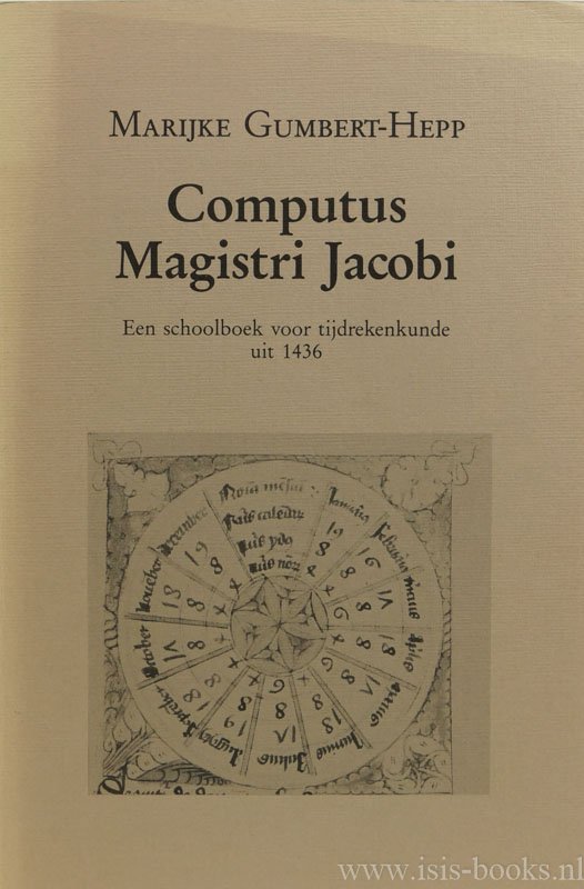 GUMBERT-HEPP, M. - Computus magistri Jacobi. Een schoolboek voor tijdrekenkunde uit 1436.