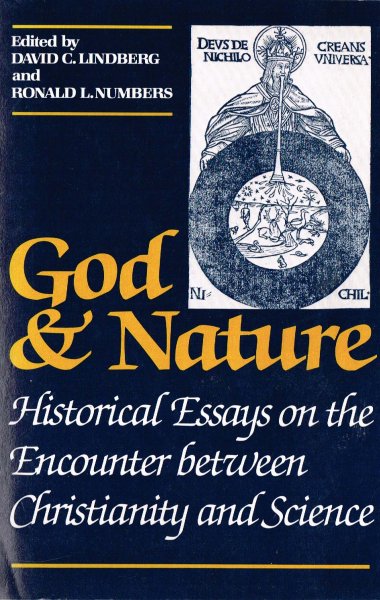 Lindberg, D.C. and R.L. Numbers - God & nature : historical essays on the encounter between Christianity and science