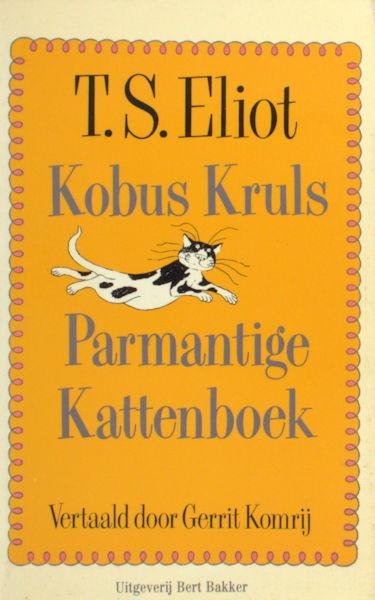 Eliot, T.S. - Kobus Kruls parmantige kattenboek. Vertaling Gerrit Komrij.
