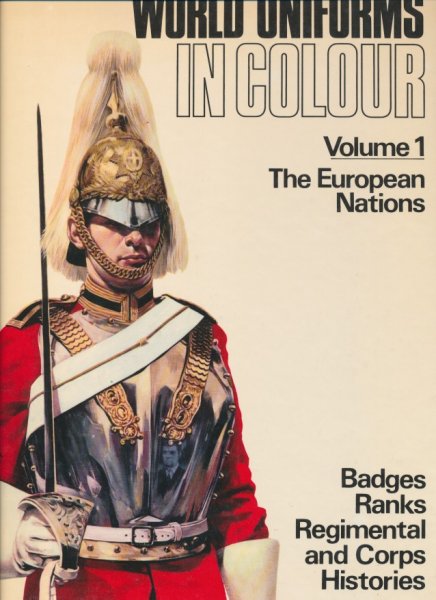 Ami, Signor Rinaldo D. D' - World uniforms in colour. Volume 1. The European nations.