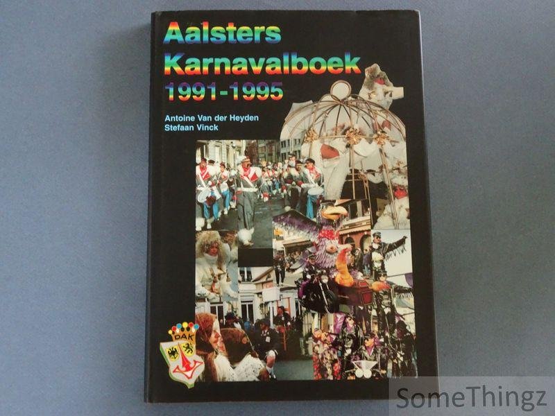 van der Heyden, Antoine / Vinck, Stefaan. - Aalsters karnavalboek 1991-1995.