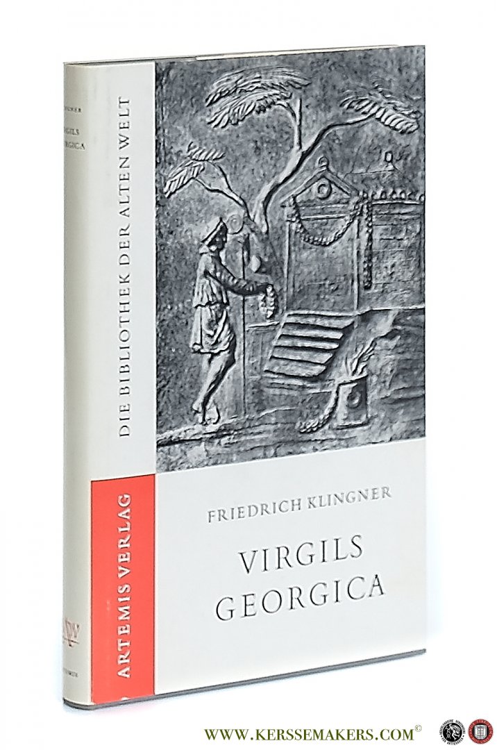 Klingner, Friedrich. - Virgils Georgica.