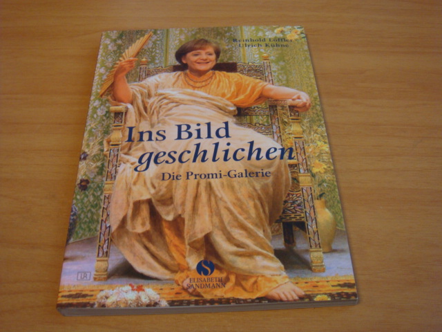 Löffler, Reinhold & Kuhne, Ulrich - Ins Bild geschlichen - Die Promi-Galerie