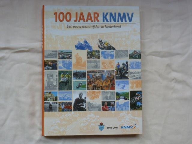 Loozenoord, H van - 100 jaar KNMV Een eeuw motorrijden in Nederland