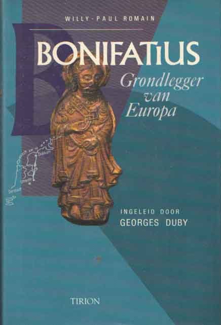 ROMAIN, WILLY-PAUL. - Bonifatius. Grondlegger van Europa