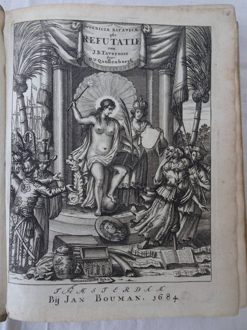 Quellenburghs, Henrick van. - Vindiciae Batavicae ofte Refutatie van het Tractaet van J.B. Tavernier, Chevalier, Baron d'Aubonne &c. In de welcke niet alleen de valsheydt van veele Lasteren ende leugenen, den Staet, de Ed. Hoogh Achtb. Compagnie ende de natie aangevreven, ...