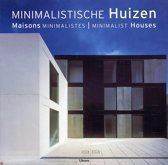 Schleifer, Simone; Deul, Eveline - Minimalistische huizen / maisons minimalistes / minimalist houses