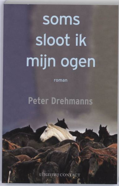Drehmanns, Peter - Soms sloot ik mijn ogen