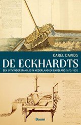 De Eckhardts - Een uitvindersfamilie in Nederland en Engeland, 1670‐1830