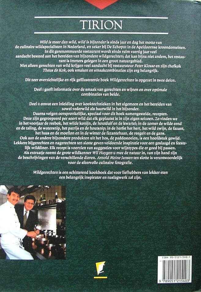 Klosse , Peter . & Theus de Kok . [ ISBN 9789051215403 ] 0718 - Wildgerechten  . ( Bijzondere recepten uit de keuken van een toprestaurant ) Wild is meer dan wild, wild is bijzonder is sinds jaar en dag het motto van de culinaire wildspecialisten in Nederland, en zeker bij De Echoput in -