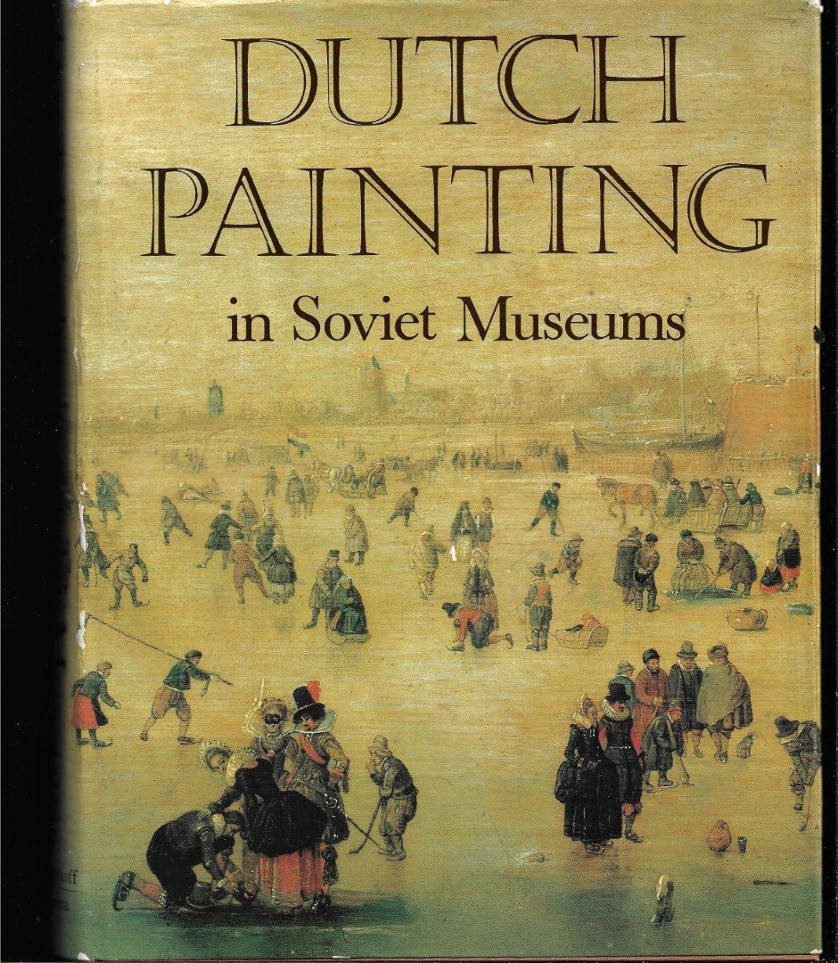 Kuznetsov, Yury; Linnik, Irene - Dutch Paintings in Soviet Museums