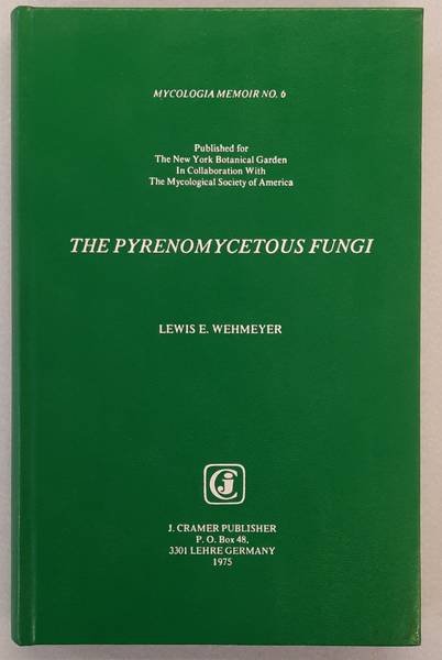 WEHMEYER, LEWIS EDGAR. - The Pyrenomycetous fungi, Mycologia memoir no 6.