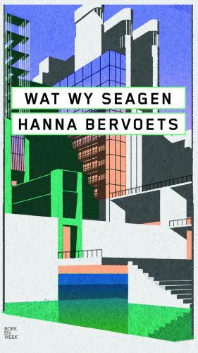 Hanna Bervoets - Wat wy seagen