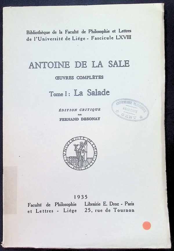 Fernand Desonay - Antoine de la Salle oeuvres complètes Tome I : La Salade  édition critique