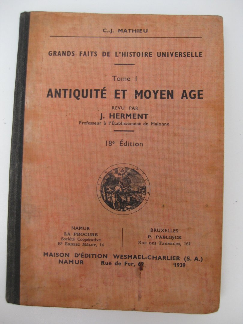 Mathieu, C.-. et Herment, J. - Grands faits de l'histoire universelle. Tome I. Antiquité et Moyen Age.