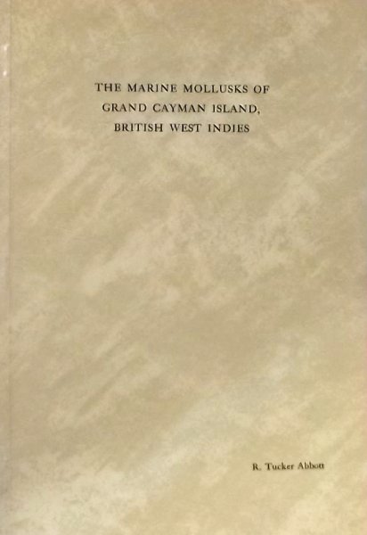 Tucker. Abbott,R - The Marine Mollusks of Grand Cayman Island, British West Indies( 1958)