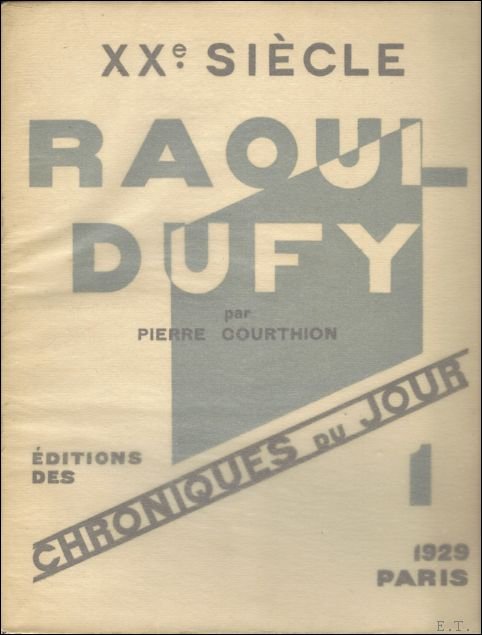 COURTHION, Pierre - RAOUL DUFY, XX SIECLE, CHRONIQUES DU JOUR, 1.  SIGNE l'auteur