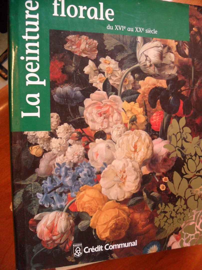 Beusen Paul Herman Vandeven - La peinture florale  du XVIe Au XXe sieche