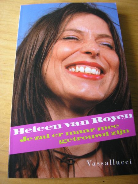 Royen, Heleen van - Je zult er maar mee getrouwd zijn