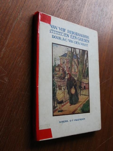 Mast, A.C. van der - Van vijf rijksdaalders en een gulden