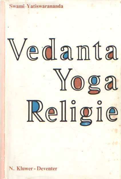 Yatiswaranda, Swami - Beschouwingen over vedanta, yoga en religie