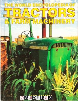 John Carrol - The World Encyclopedia of Tractors &amp; Farm Machinery