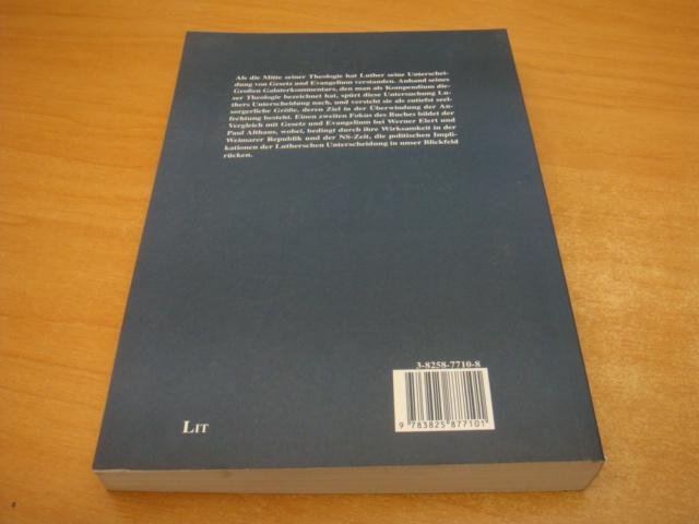 Kailus, Jorg - Gesetz und Evangelium in Luthers Großem Galaterkommentar sowie bei Werner Elert und Paul Althaus : Darstellung in Grundzügen und Vergleich