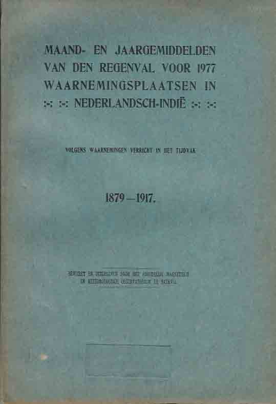  - Maand- en jaargemiddelden van den regenval voor 1977 waarnemingsplaatsen in Nederlandsch-Indië volgens waarnemingen verricht in het tijdvak 1879-1917.