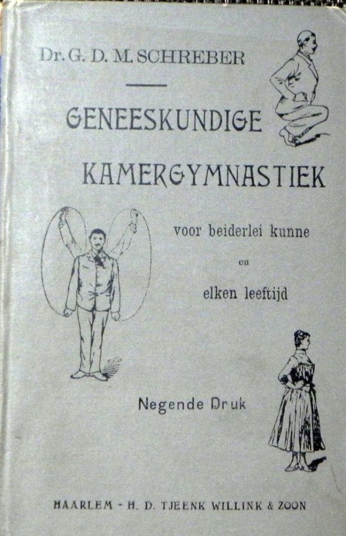 Schreber, D.G.M. - Geneeskundige kamergymnastiek uitvoerbaar zonder gereedschap of vreemde hulp en geschikt voor beiderlei kunne en verschillende leeftijden.