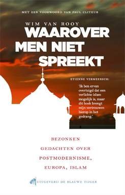 VAN ROOY Wim - Waarover men niet spreekt. Bezonken gedachten over postmodernisme, Europa, islam.