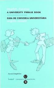 - A university phrasebook English-Catalan / Guia de conversa universitaria Anglès-Catalan